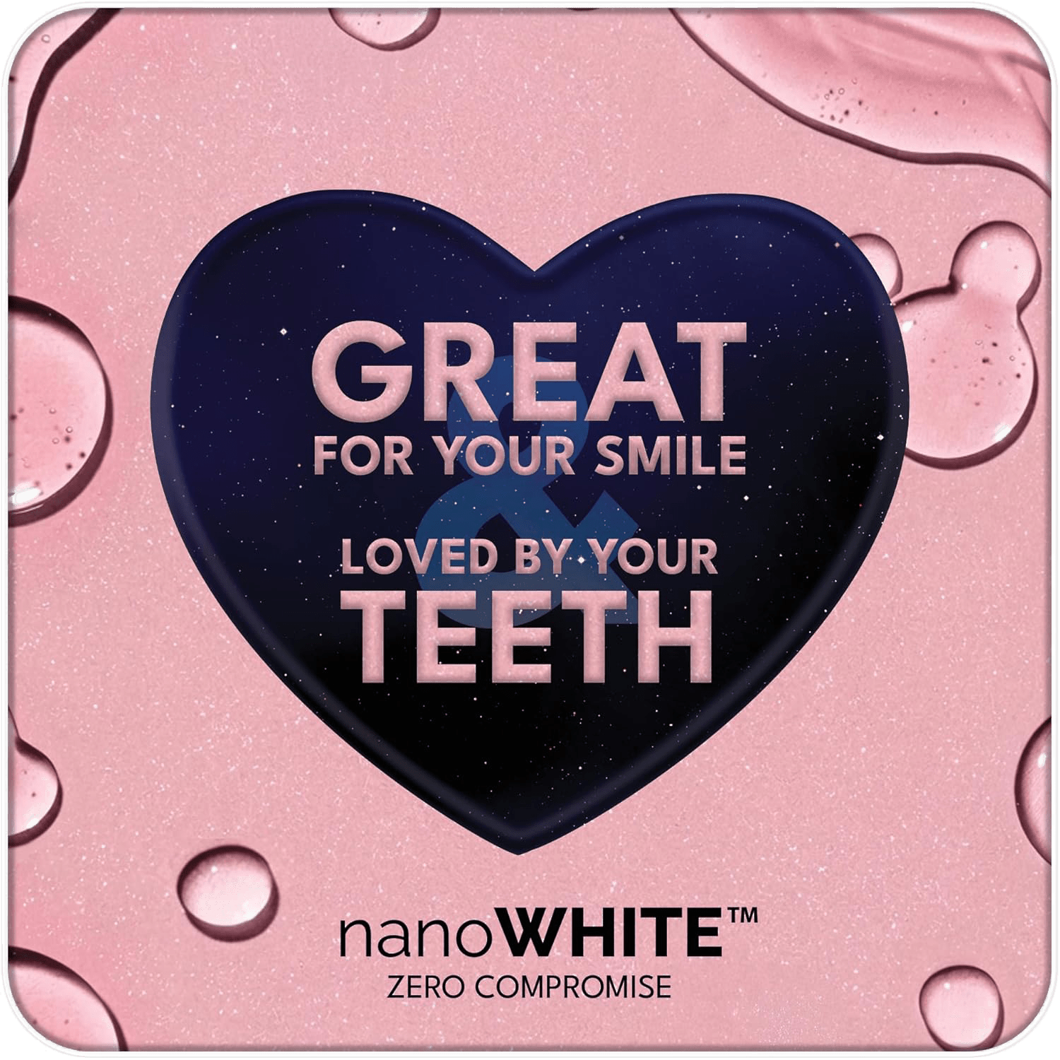 nanoWHITE great for your smile loved by your teeth brand message with heart graphic